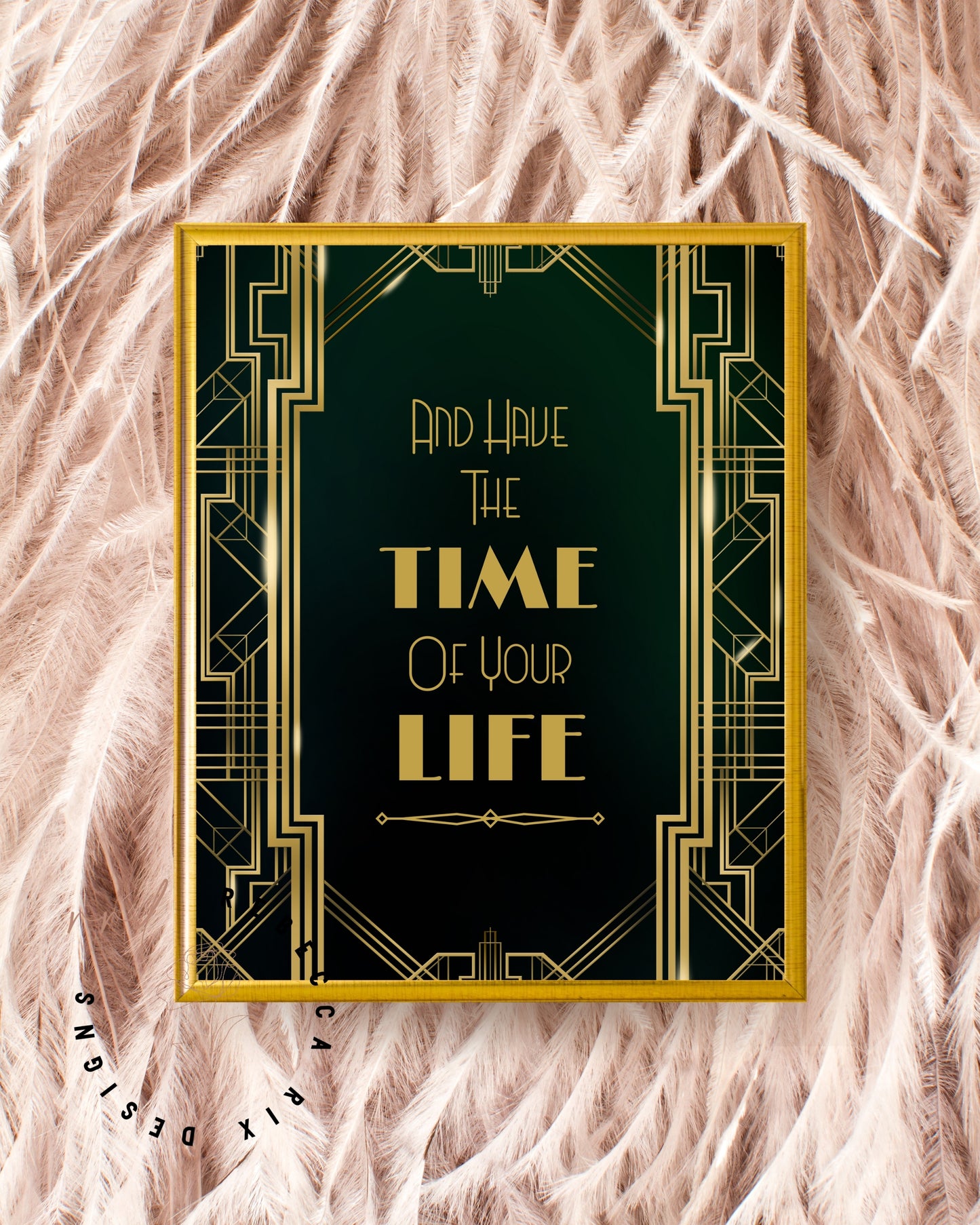 "And Have The Time Of Your Life" Art Deco Printable Party Sign For Great Gatsby or Roaring 20's Party Or Wedding, Black & Gold, Printable Party Decor