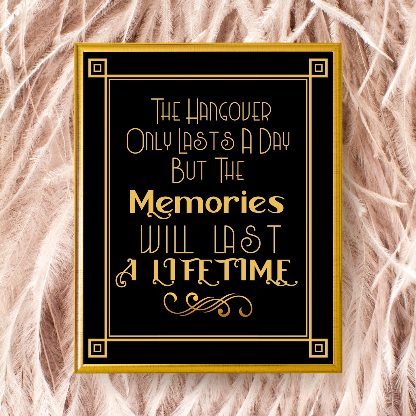 "The Hangover Only Lasts A Day But The Memories Will Last A Lifetime" Party Sign, Great Gatsby, Roaring 20's Party, Printable Party Decor