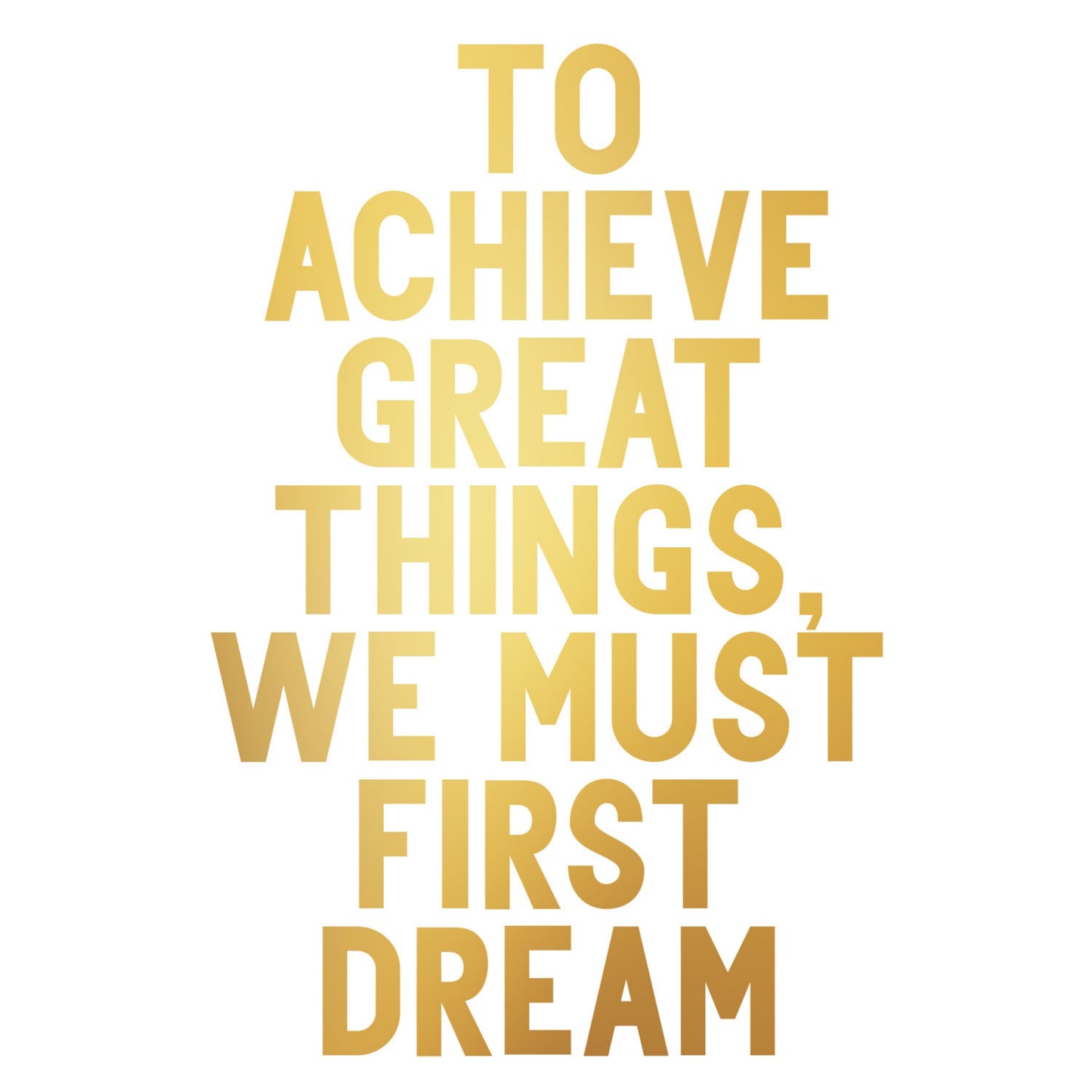 "To Achieve Great Things, We Must First Dream" Famous Quote by Coco Chanel In Gold, Printable Art