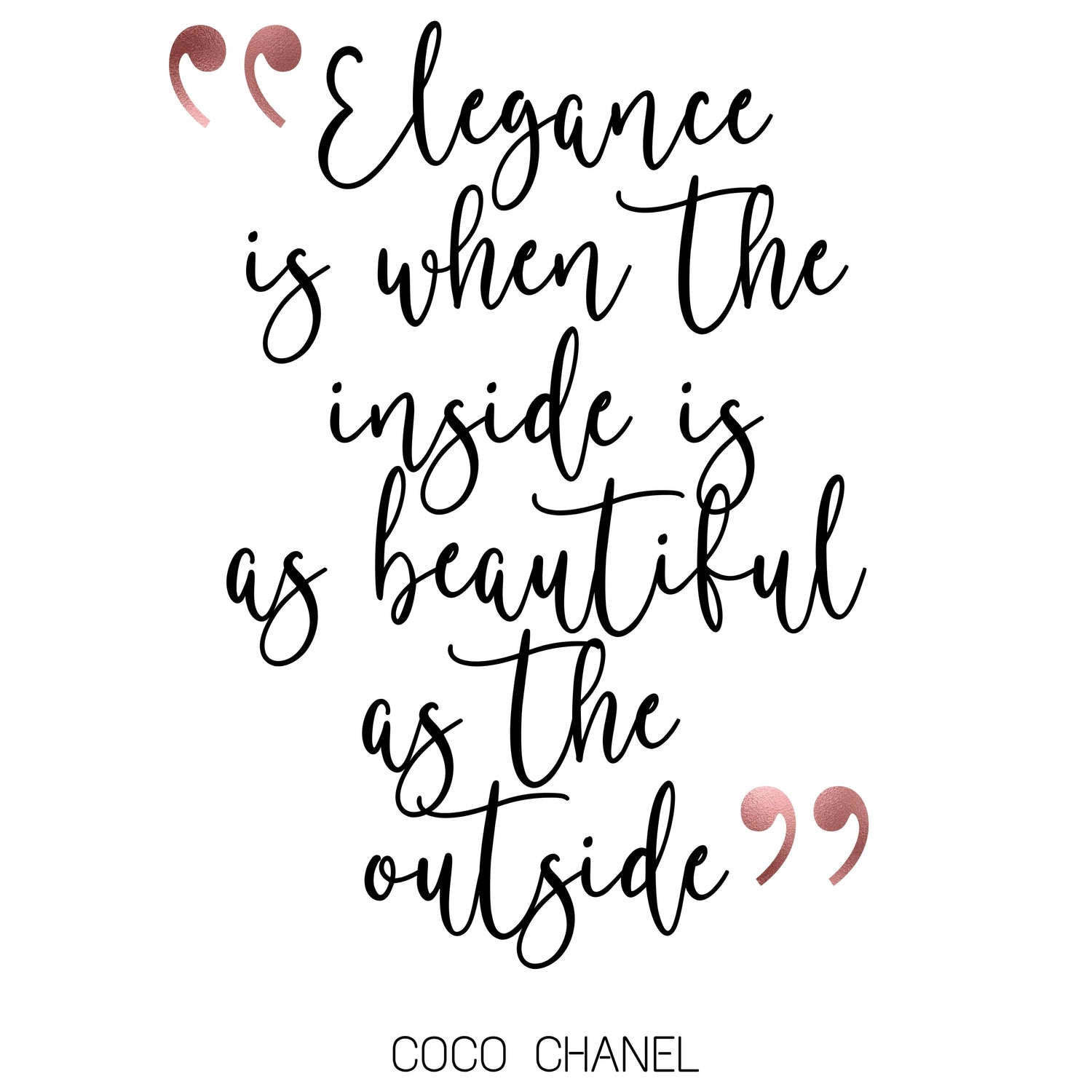 Elegance Is When The Inside Is As Beautiful As The Outside