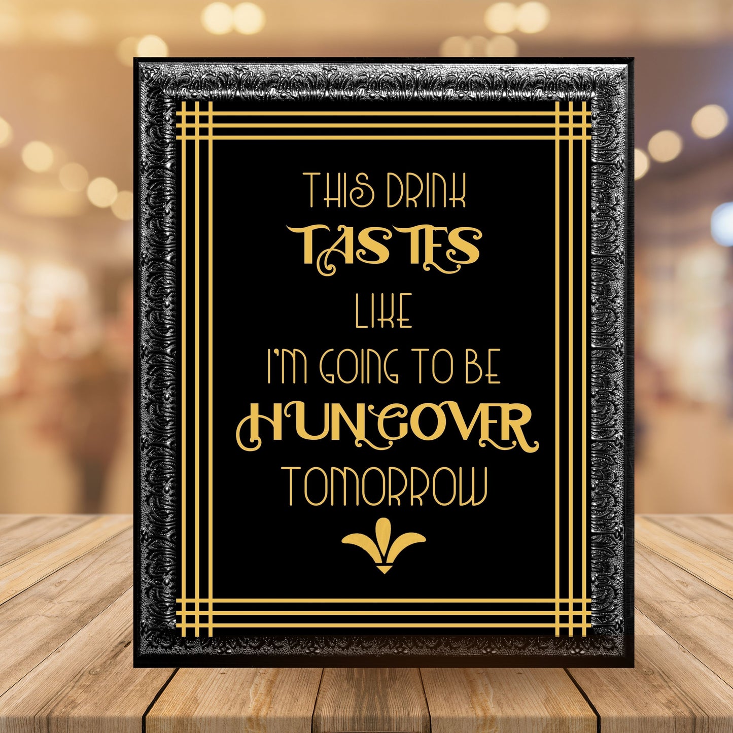 "This Drink Tastes Like I Am Going To Be Hungover Tomorrow" Party Sign, Great Gatsby, Roaring 20's, Printable Party Decor