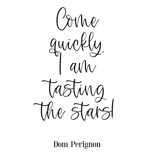 "Come Quickly, I Am Tasting The Stars!" Quote By Dom Perignon, Printable Art
