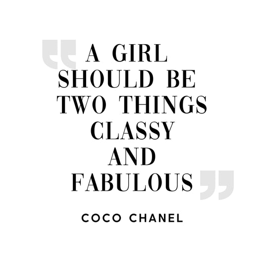 "A Girl Should Be Two Things Classy And Fabulous," Famous Quote by Coco Chanel, Printable Art