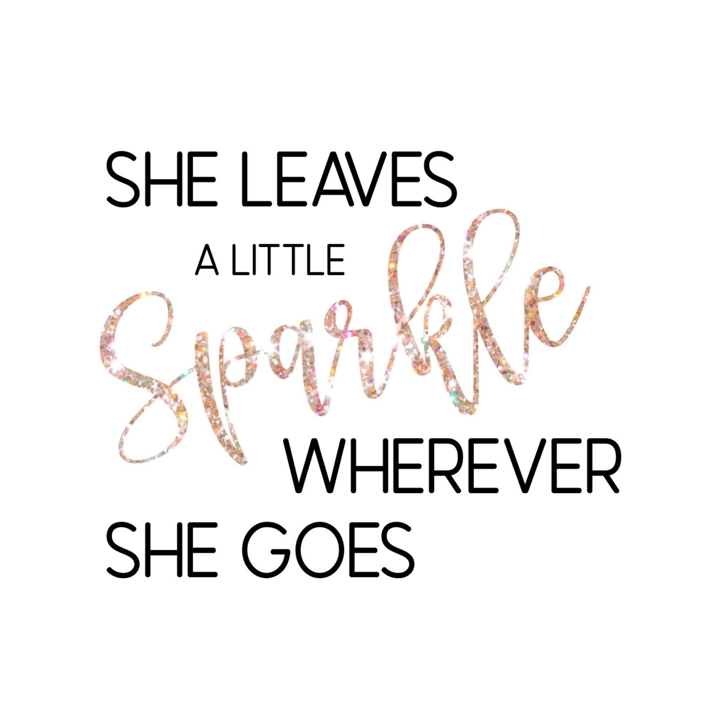 "She Leaves A Little Sparkle Wherever She Goes" In Pink Glitter Printable Art