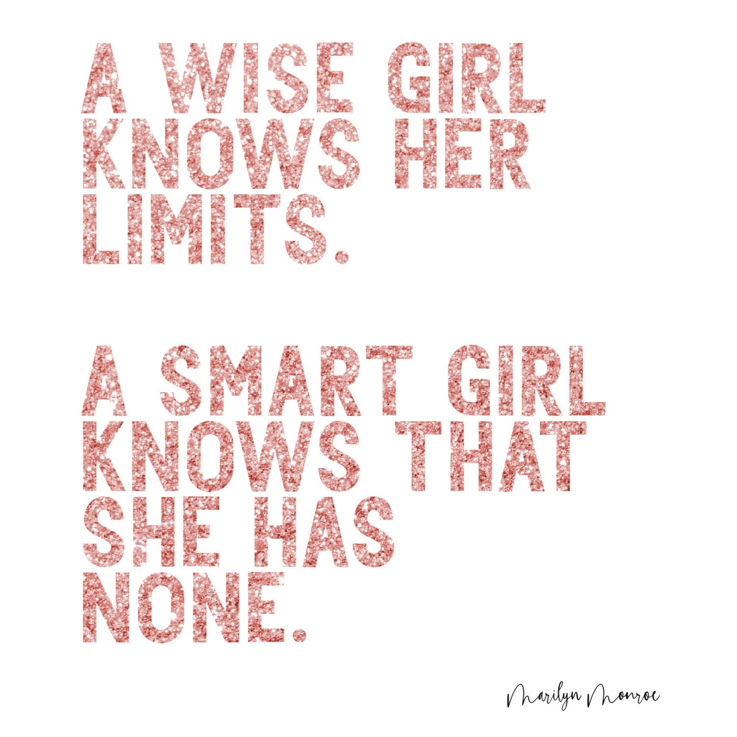 "A Wise Girl Knows Her Limits.  A Smart Girl Knows That She Has None." Famous Quote by Marilyn Monroe In Pink Glitter, Printable Art