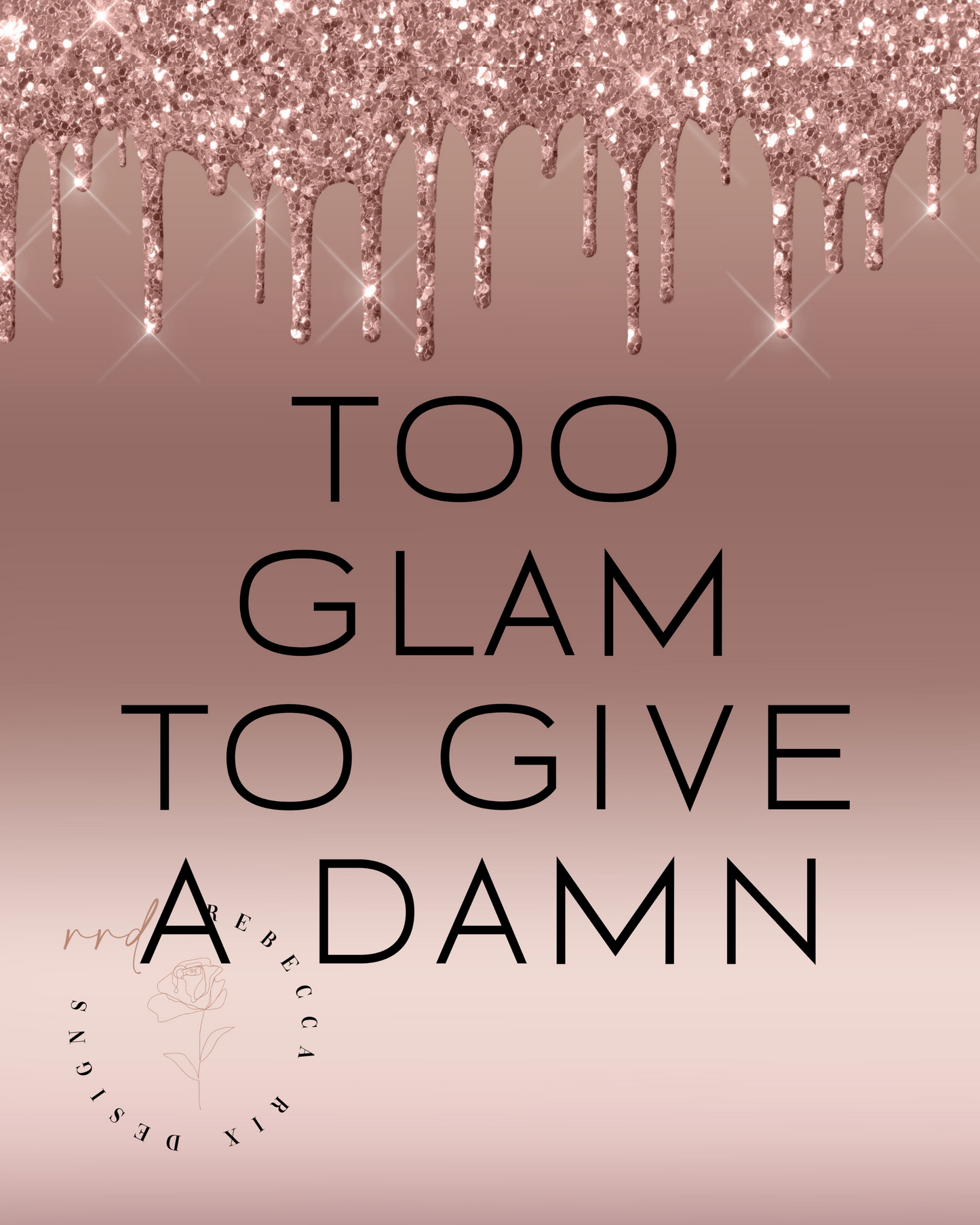 Set of 4, Glam/Beauty Quotes In Rose Gold And Black, Printable Art