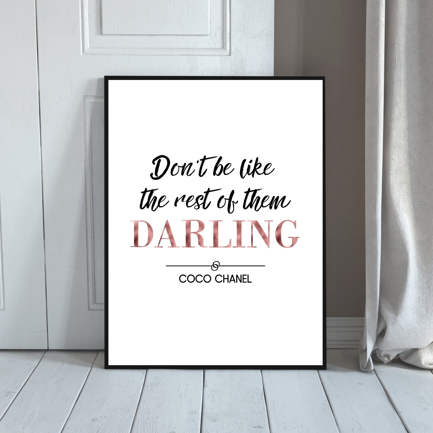 "Don't Be Like The Rest Of Them Darling," Famous Quote by Coco Chanel In Rose Gold, Printable Art