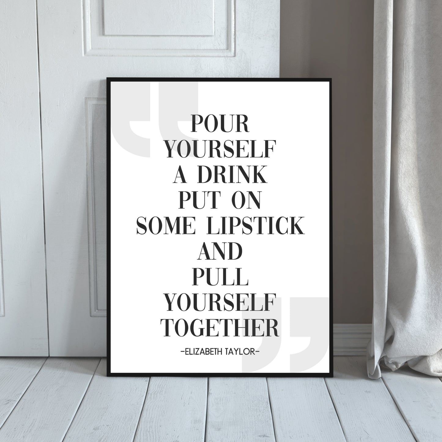 "Pour Yourself A Drink, Put On Some Lipstick, And Pull Yourself Together" Famous Quote By Elizabeth Taylor, Printable Art