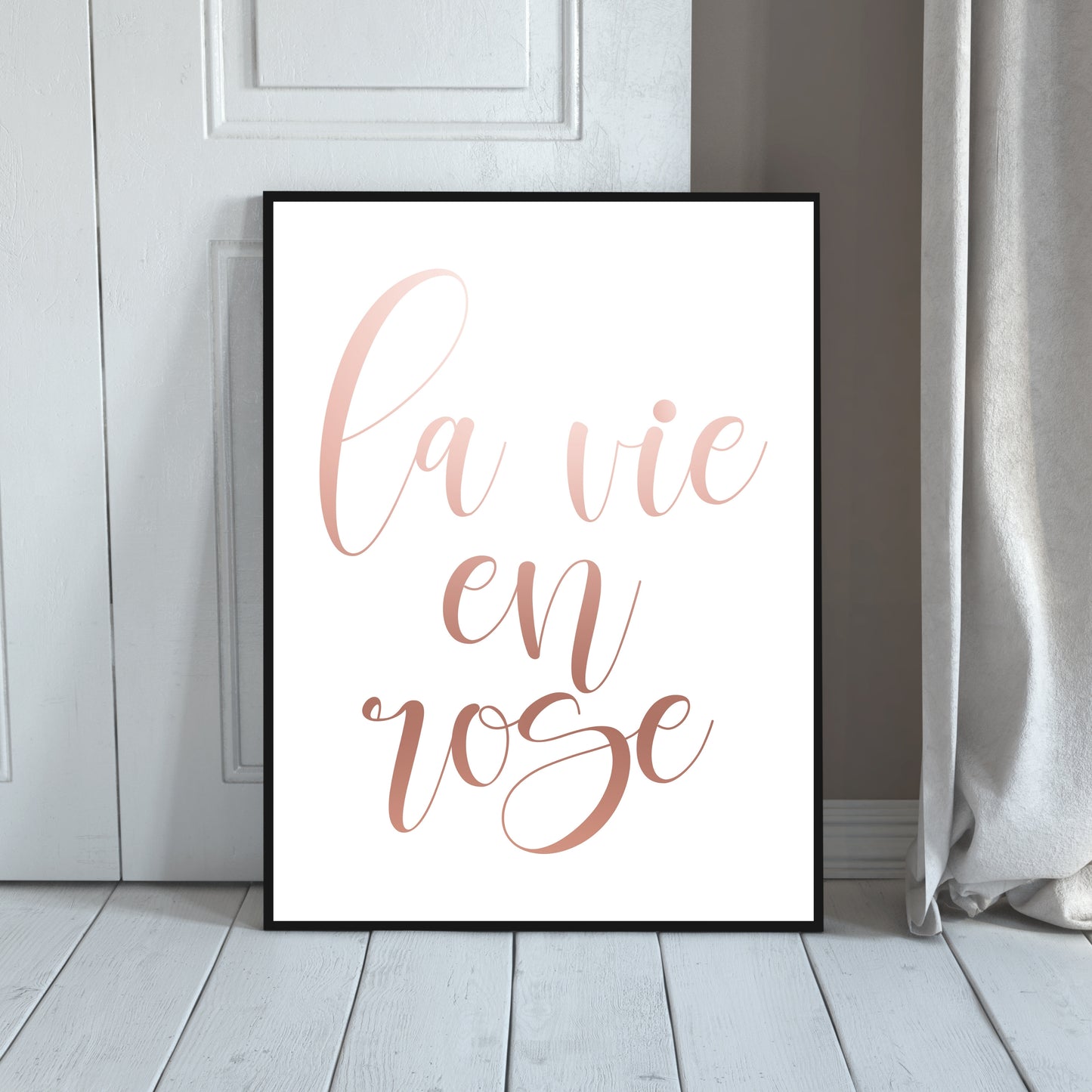 "La Vie En Rose," (Life is Pink) In Rose Gold, French Phrases & Sayings, Printable Art