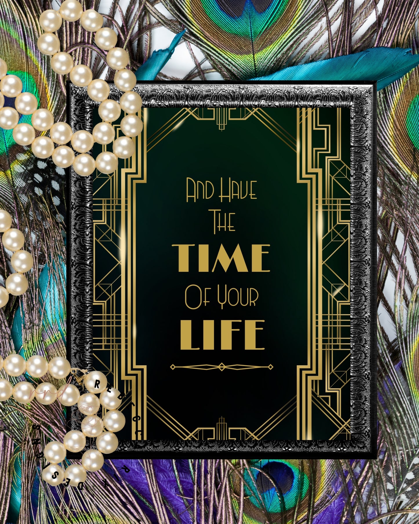 "And Have The Time Of Your Life" Art Deco Printable Party Sign For Great Gatsby or Roaring 20's Party Or Wedding, Black & Gold, Printable Party Decor