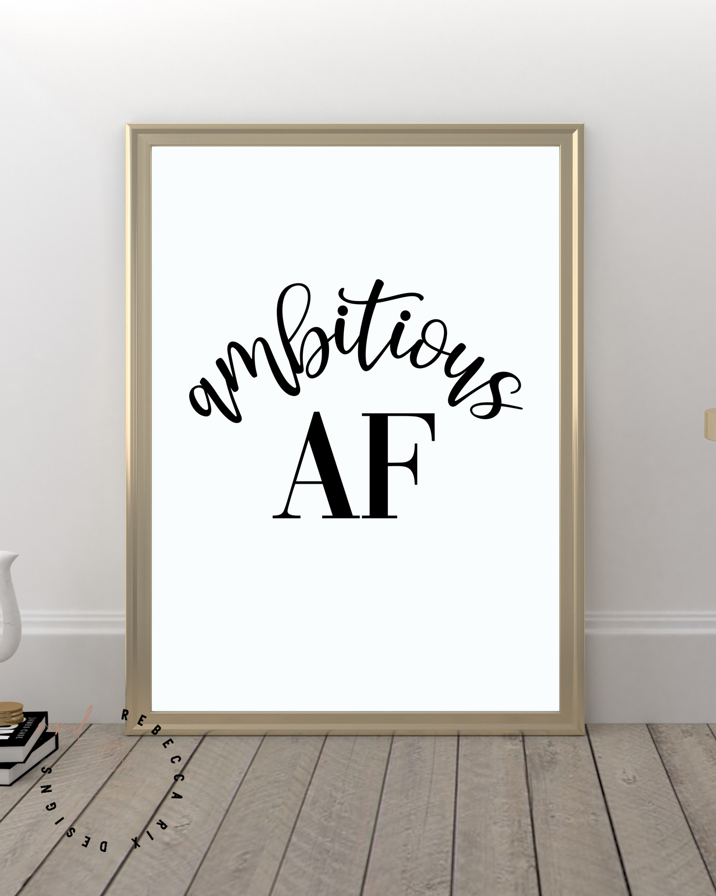"Ambitious AF" Girl Boss Quote, Printable Art