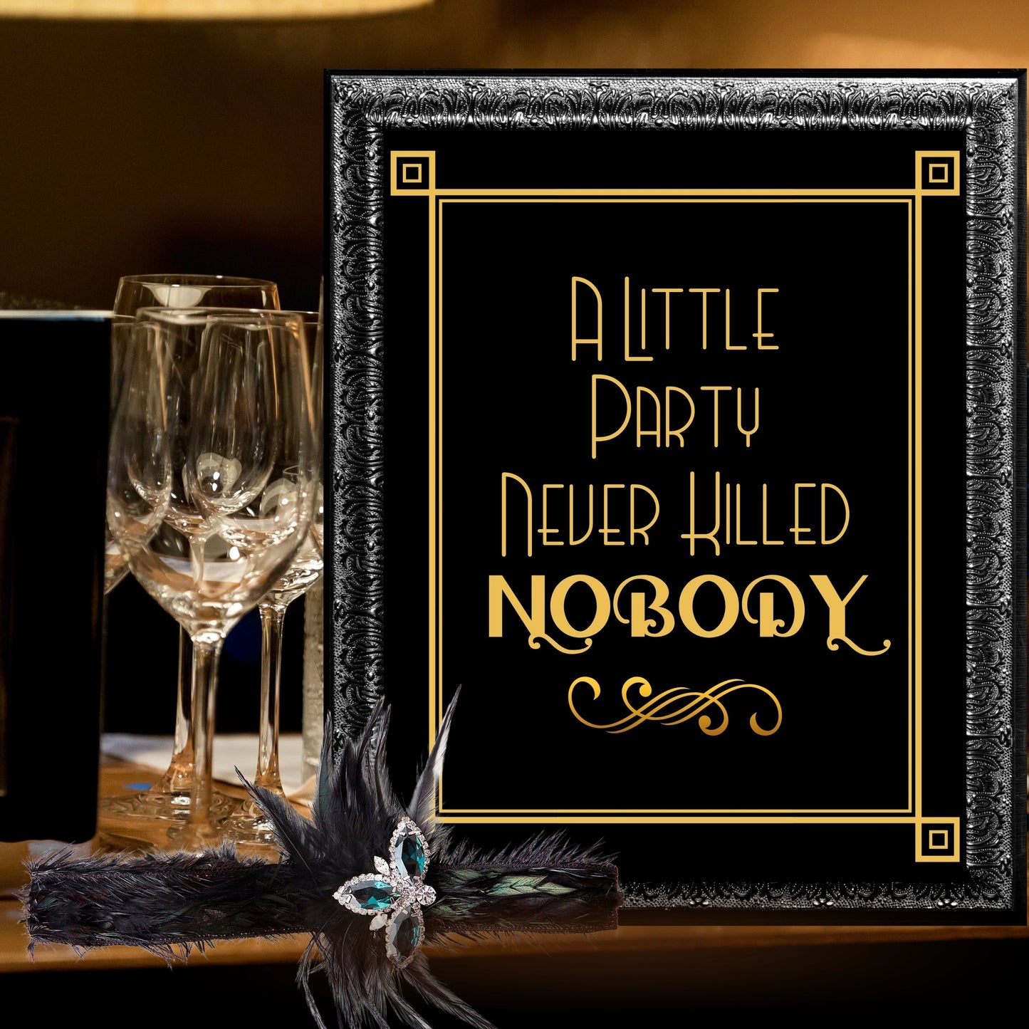 "A Little Party Never Killed Nobody" Printable Party Sign For Great Gatsby or Roaring 20's Party Or Wedding, Black & Gold, Printable Party Decor