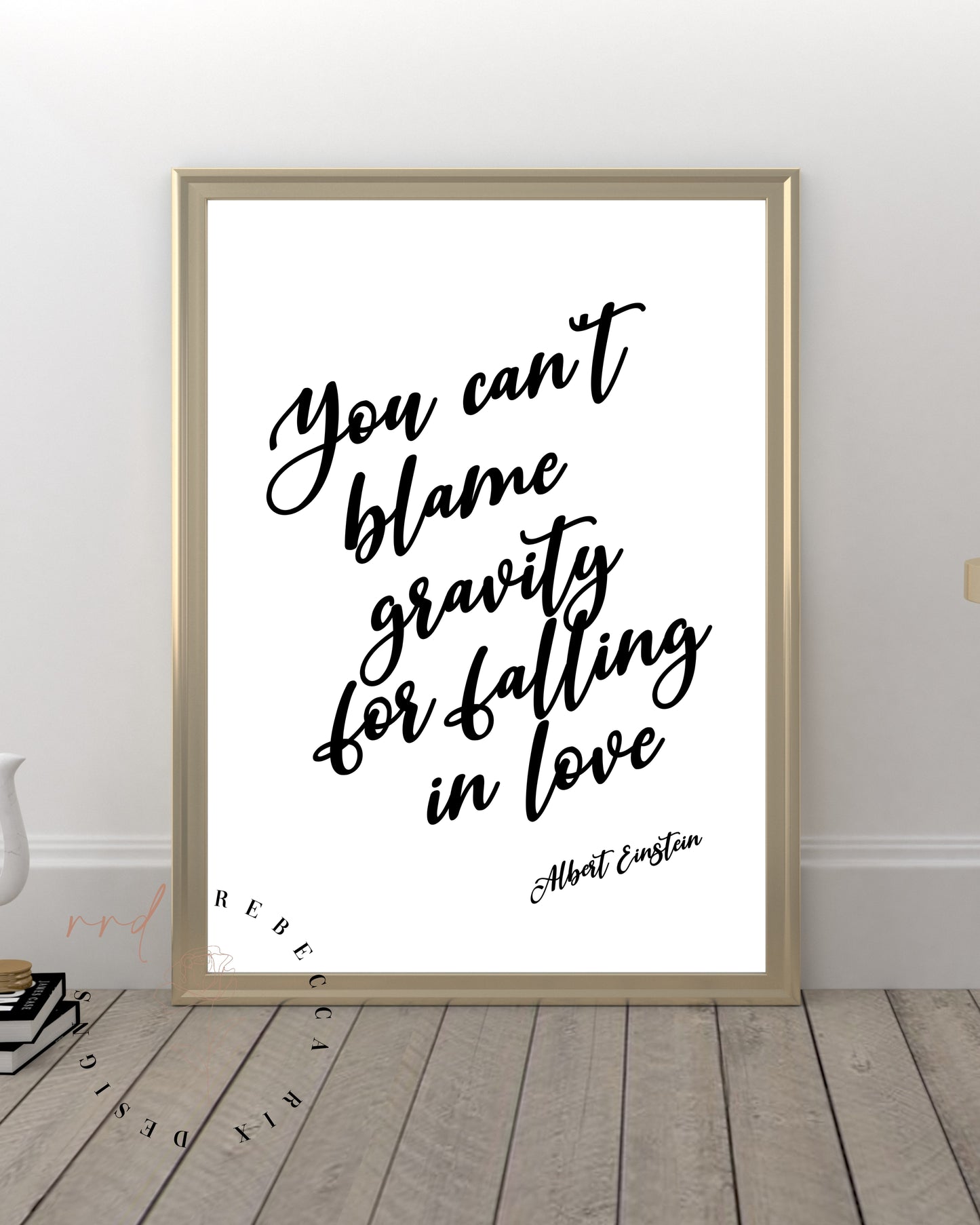 "You Can't Blame Gravity For Falling In Love" Famous Quote By Albert Einstein, Love Quotes, Printable Wall Art