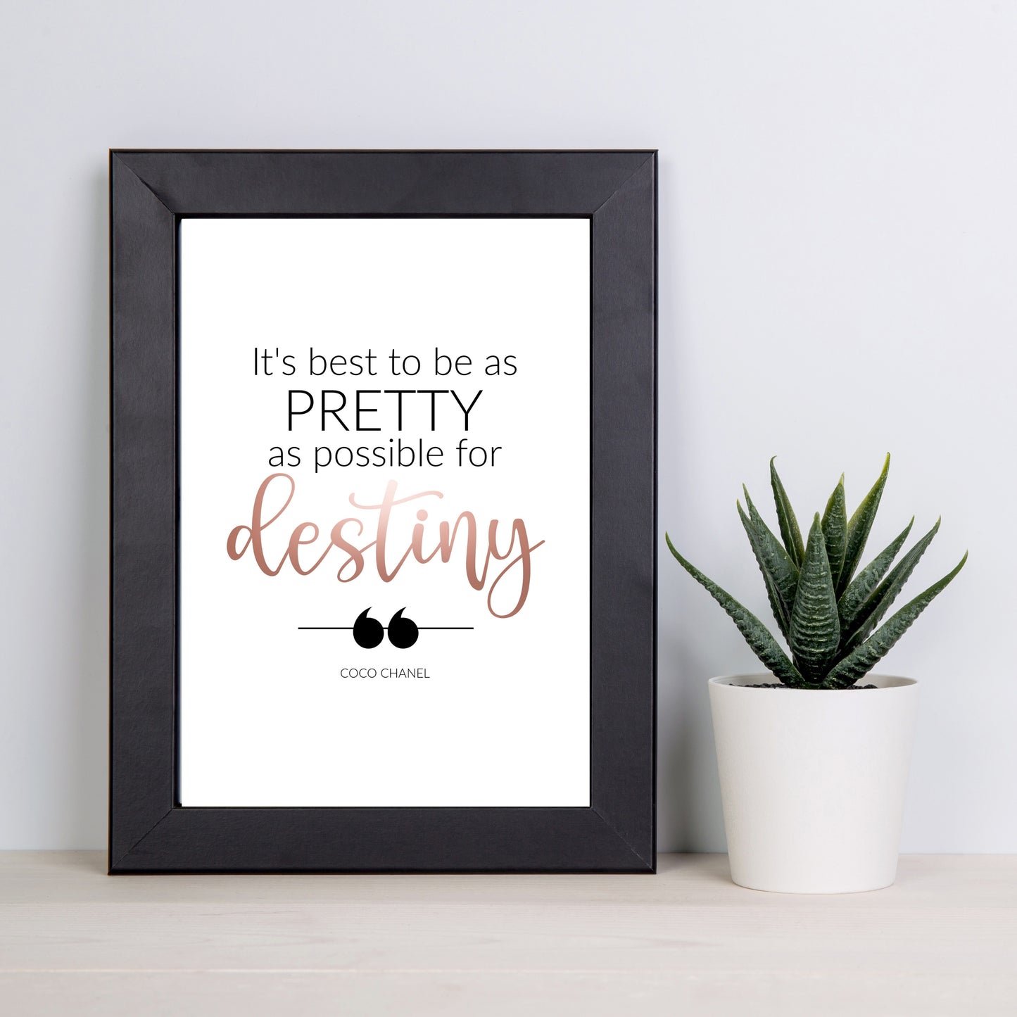 "It's Best To Be As Pretty As Possible For Destiny," Famous Quote By Coco Chanel In Rose Gold, Printable Art