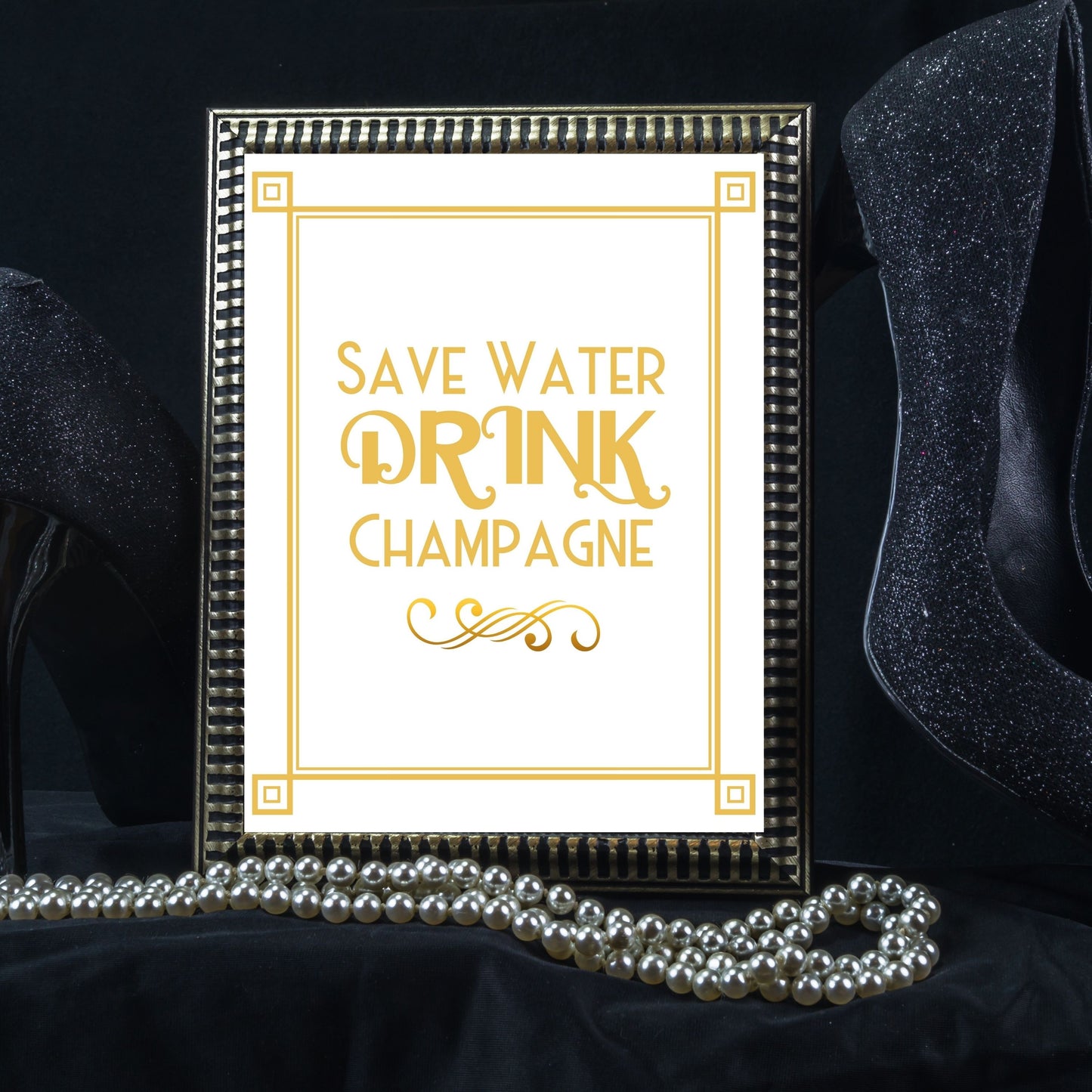 "Save Water Drink Champagne" Printable Party Sign For Great Gatsby or Roaring 20's Party Or Wedding,  White & Gold, Printable Party Decor