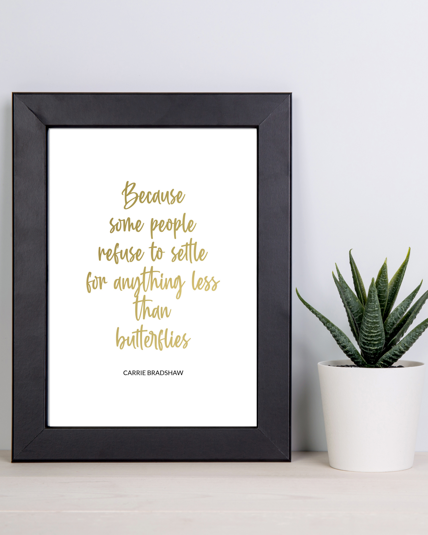 "Because Some People Refuse To Settle For Anything Less Than Butterflies" Quote By Carrie Bradshaw In Gold, Sex In The City, Printable Art