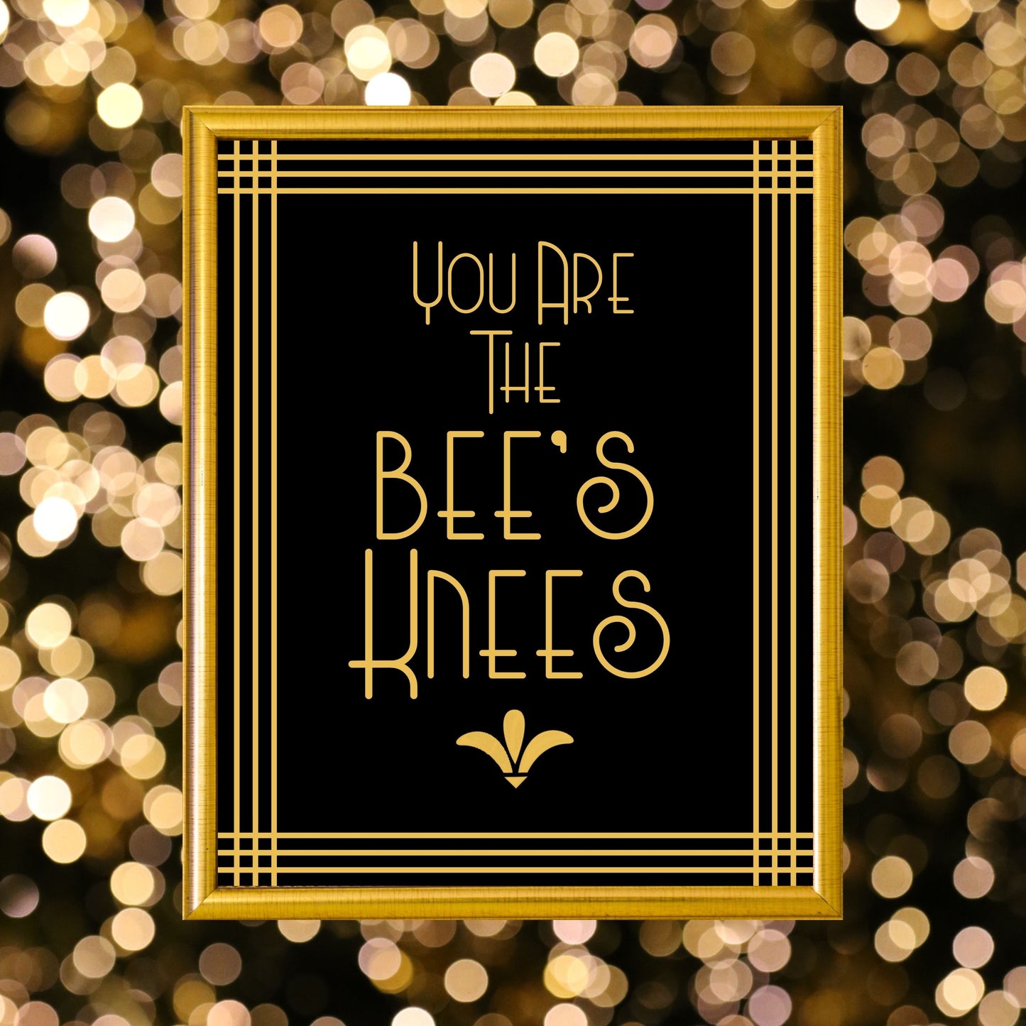 "You Are The Bee's Knees" Printable Party Sign For Great Gatsby or Roaring 20's Party Or Wedding, Black & Gold, Printable Party Decor