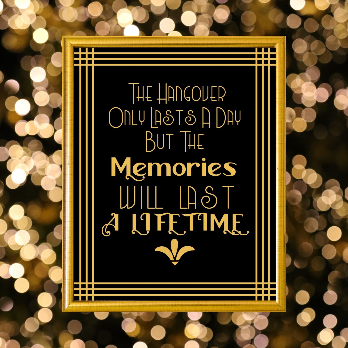 "The Hangover Only Lasts A Day But The Memories Will Last A Lifetime" Party Sign, Great Gatsby, Roaring 20's, Printable Party Decor