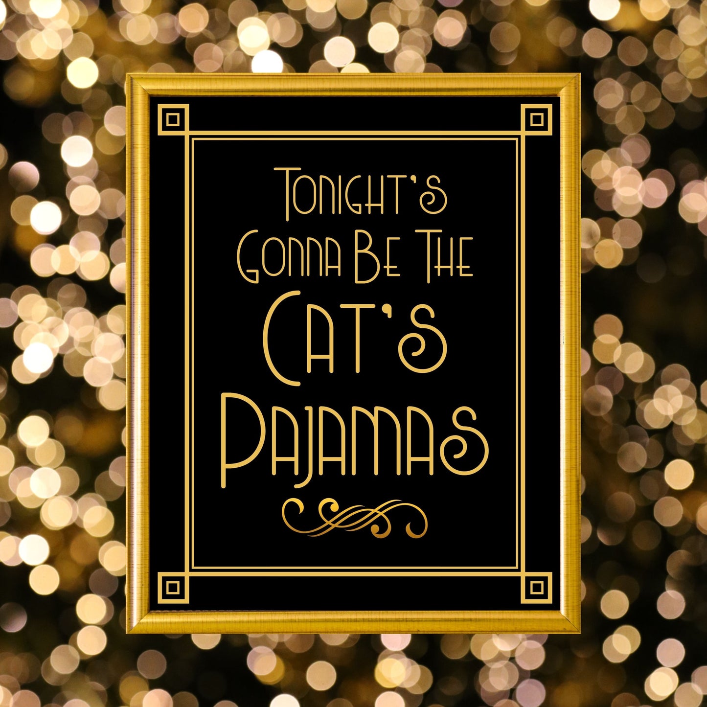 "Tonight's Gonna Be The Cat's Pajamas" Printable Party Sign For Great Gatsby or Roaring 20's Party Or Wedding, Black & Gold, Printable Party Decor