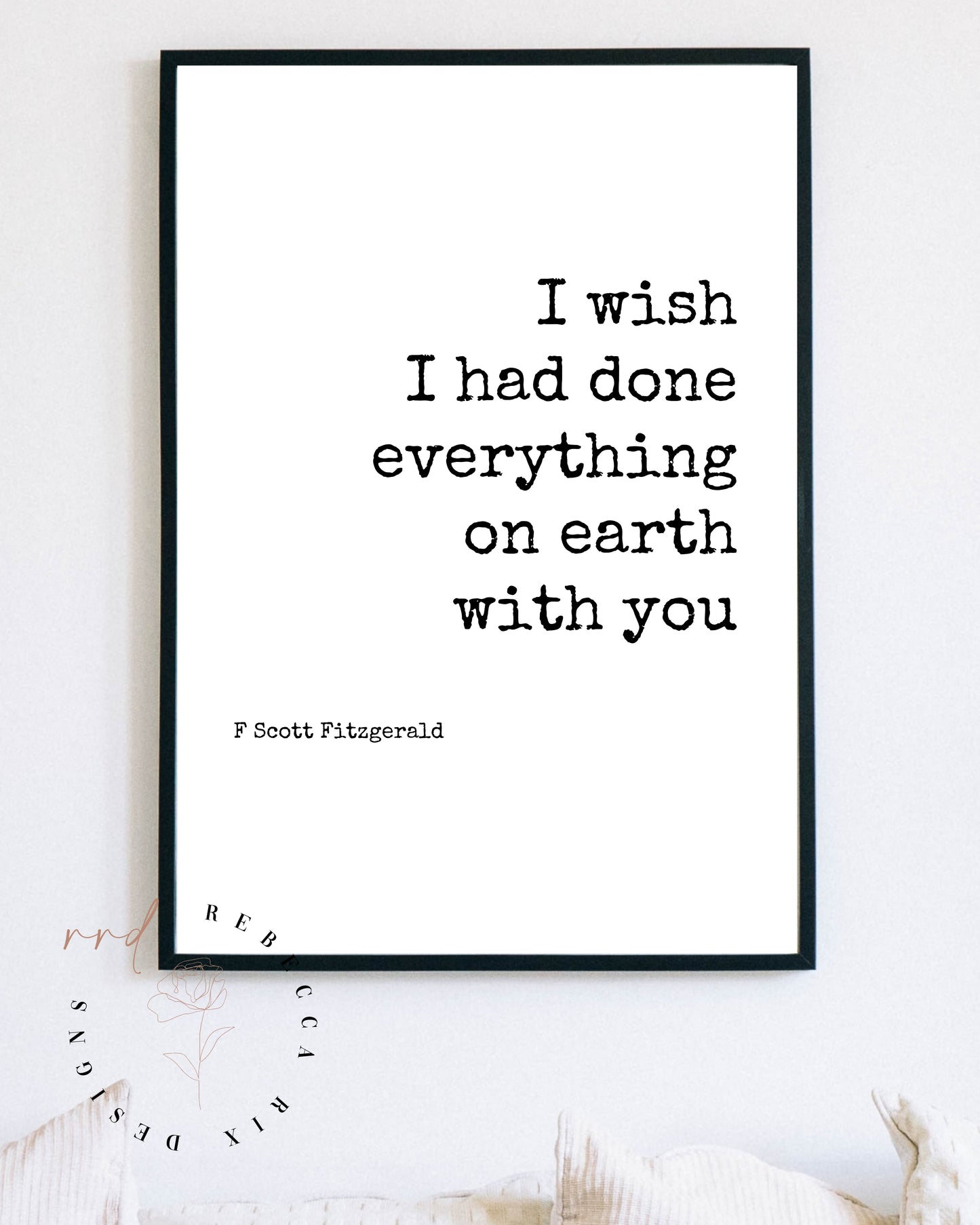 "I Wish I Had Done Everything On Earth With You" Famous Love Quote By F. Scott Fitzgerald, Typewriter, Printable Wall Art