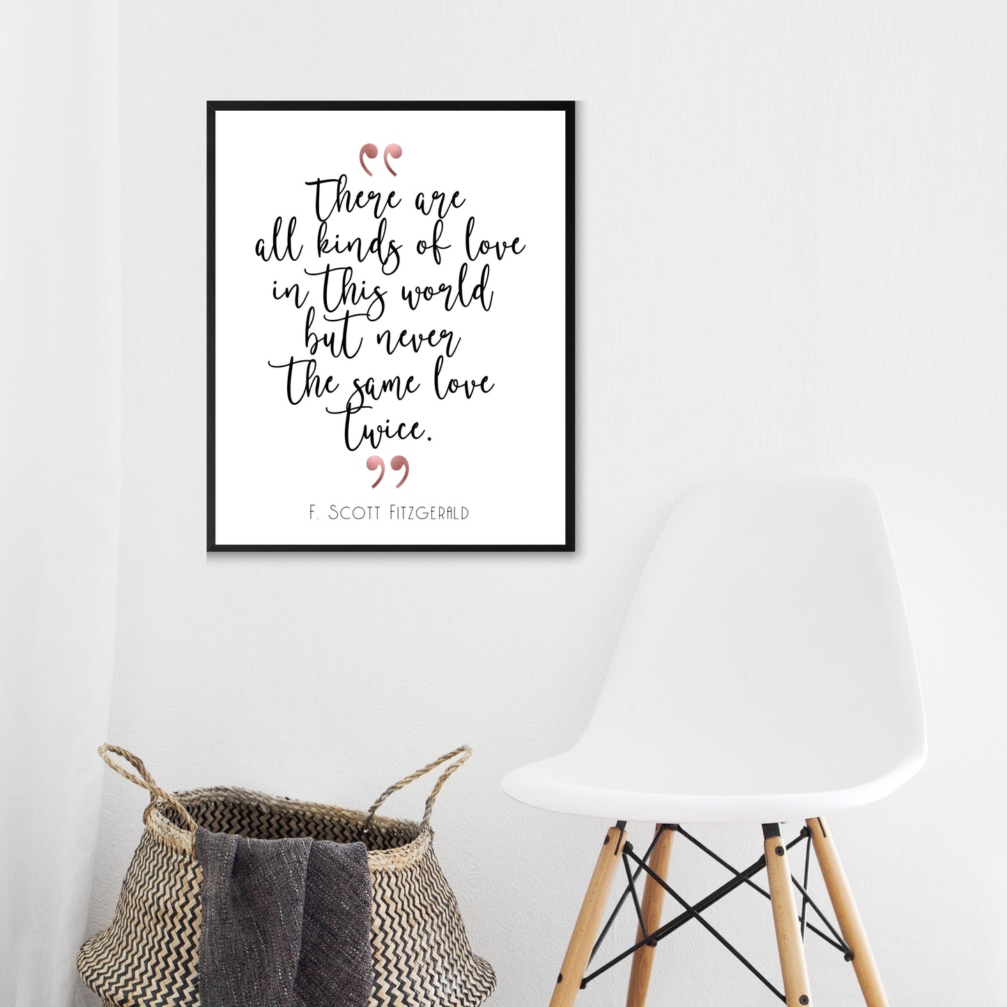 "There Are All Kinds Of Love In This World But Never The Same Love Twice" Quote By F. Scott Fitzgerald With Rose Gold Accents, Printable Art