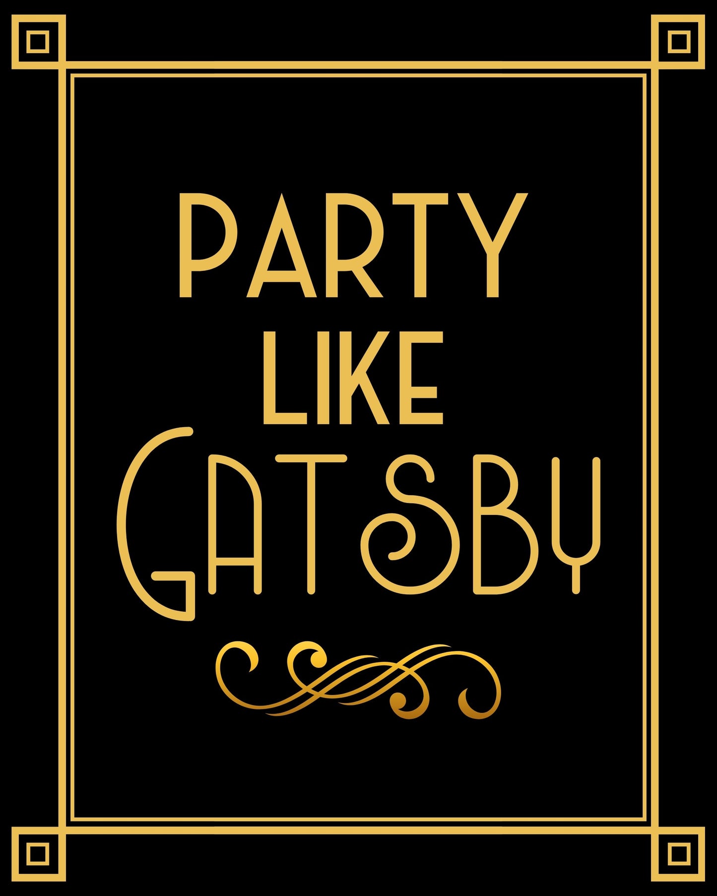 "Party Like Gatsby" Printable Party Sign For Great Gatsby or Roaring 20's Party Or Wedding, Black & Gold, Printable Party Decor