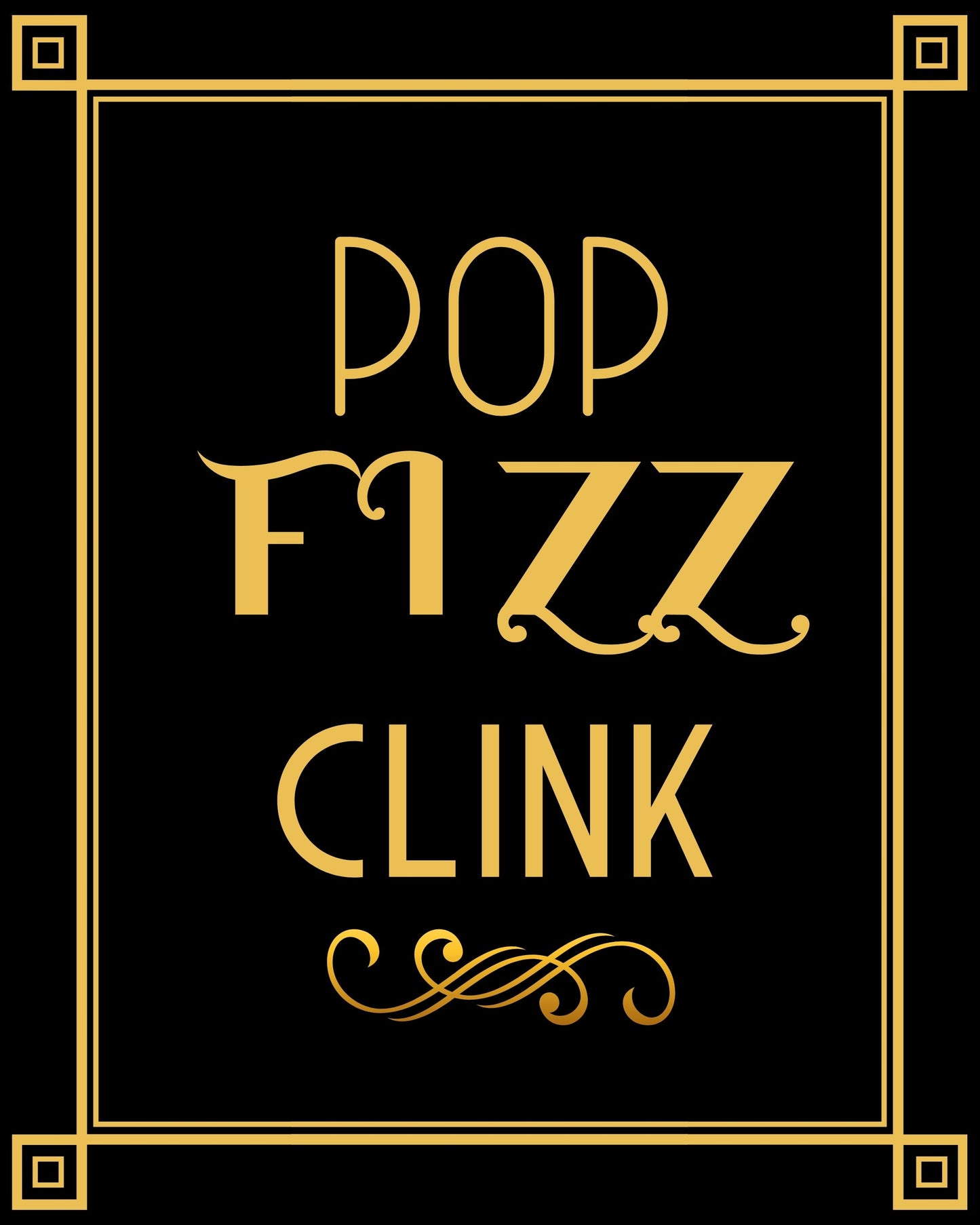 "Pop Fizz Clink" Printable Party Sign For Great Gatsby or Roaring 20's Party Or Wedding, Black & Gold, Printable Party Decor