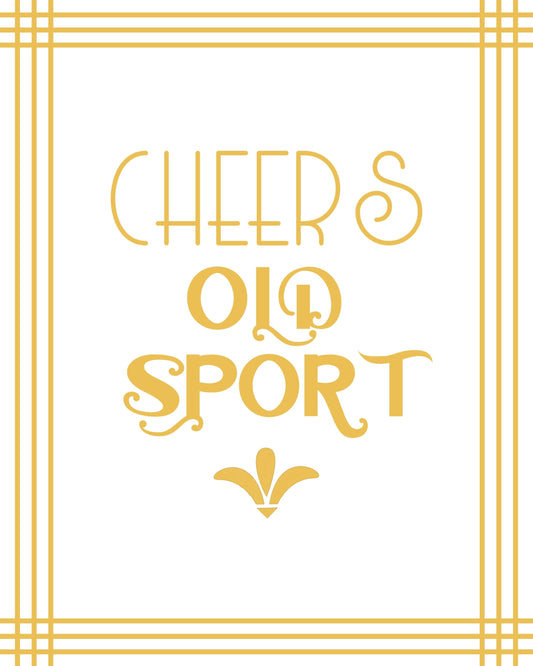 "Cheers Old Sport" Printable Party Sign For Great Gatsby or Roaring 20's Party Or Wedding, White & Gold, Printable Party Decor