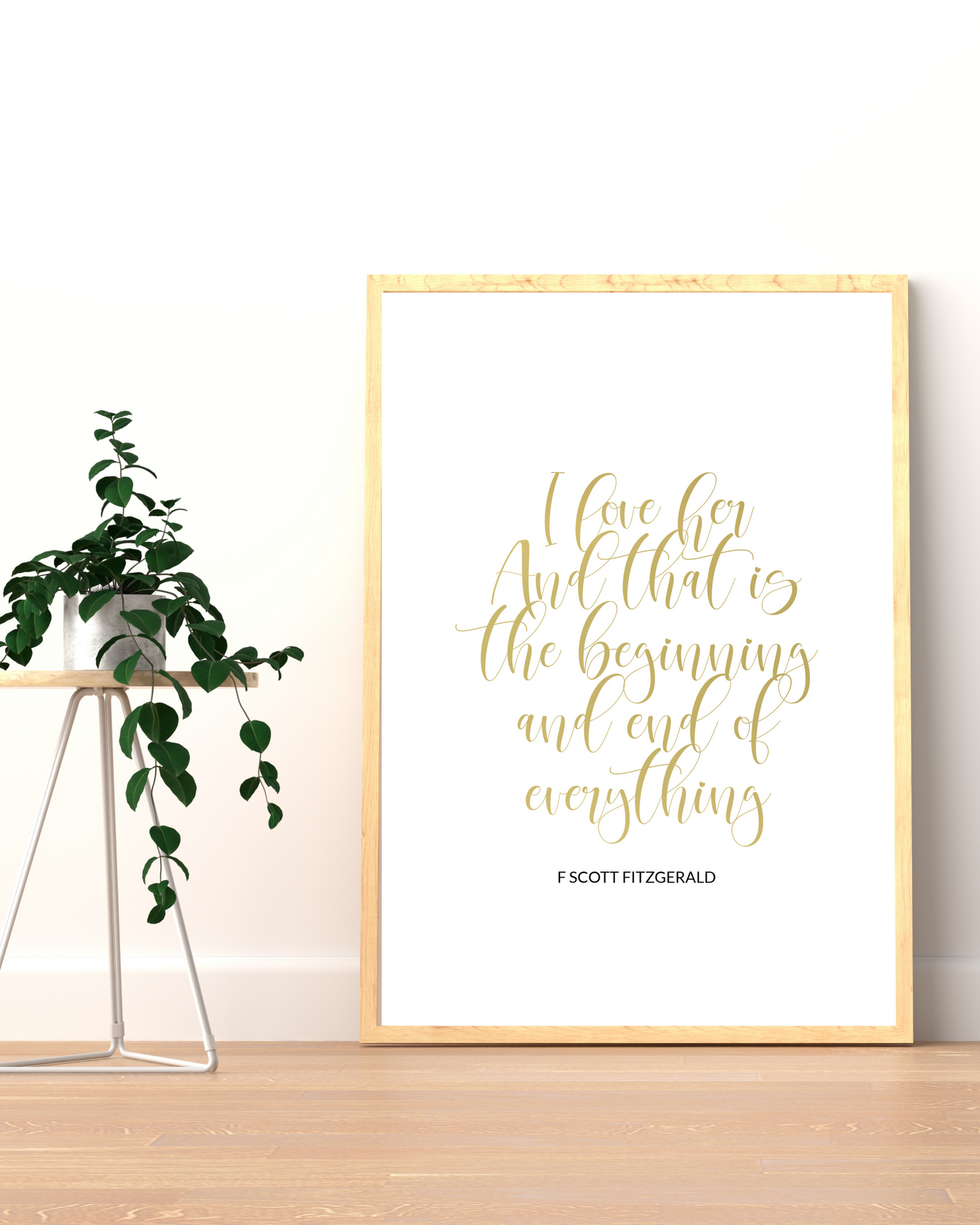 "I Love Her And That Is The Beginning And End Of Everything" Famous Quote By F. Scott Fitzgerald In Gold, Literary Quotes, Love Quotes, Printable Art