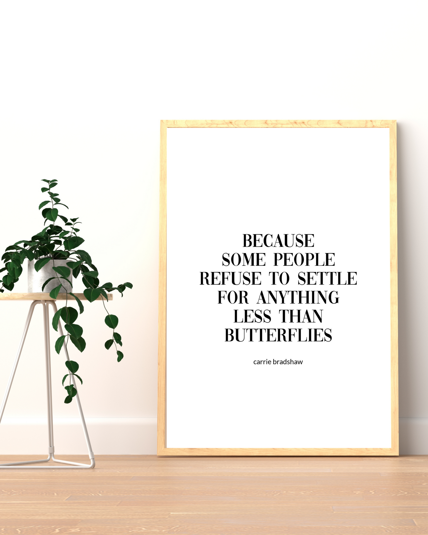 "Because Some People Refuse To Settle For Anything Less Than Butterflies" Quote By Carrie Bradshaw From Sex In The City, Printable Art