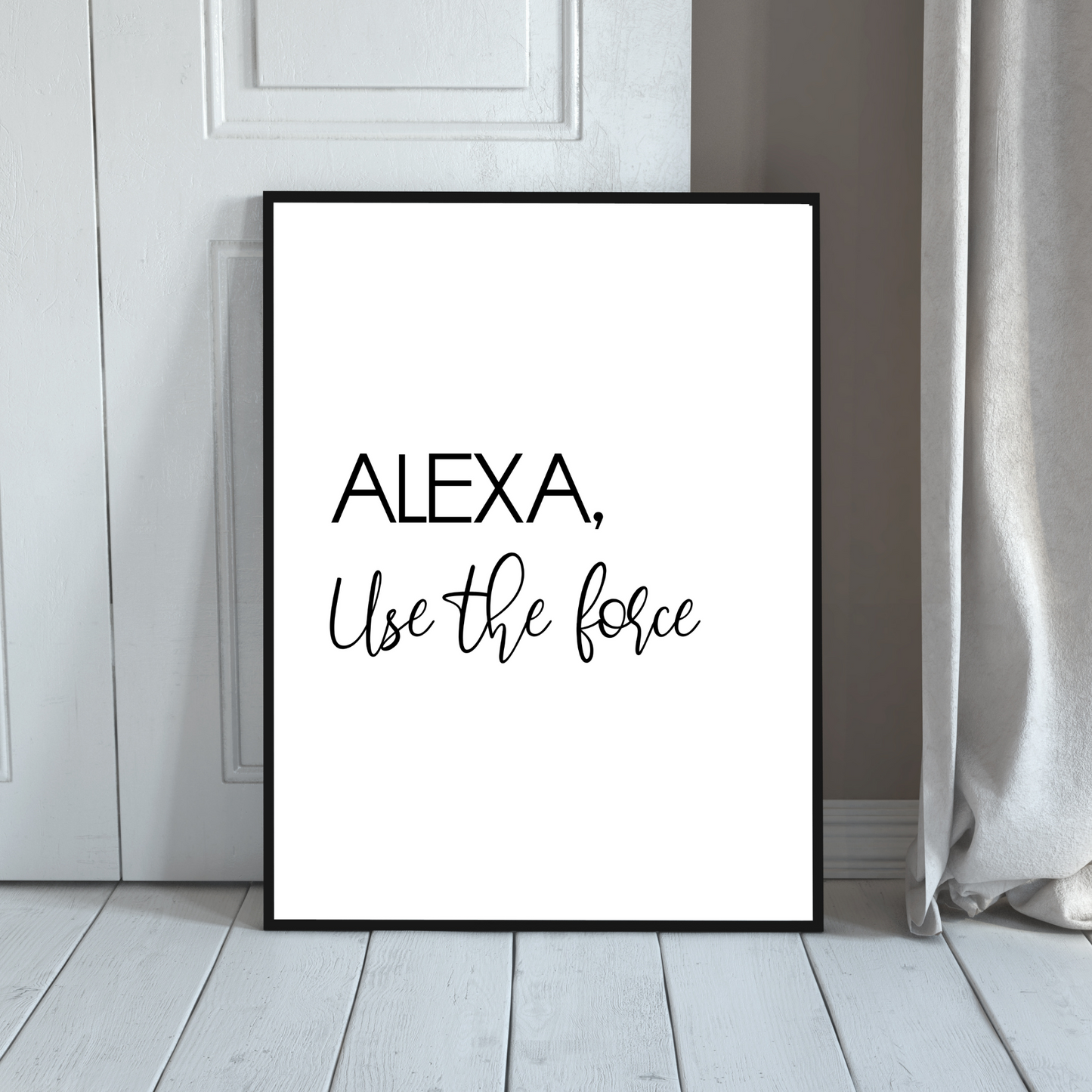 "Alexa, Use The Force," Printable Art